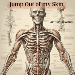 Jump Out Of My Skin