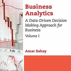 ( Vlx ) Business Analytics, Volume I: A Data-Driven Decision Making Approach for Business by  Amar S