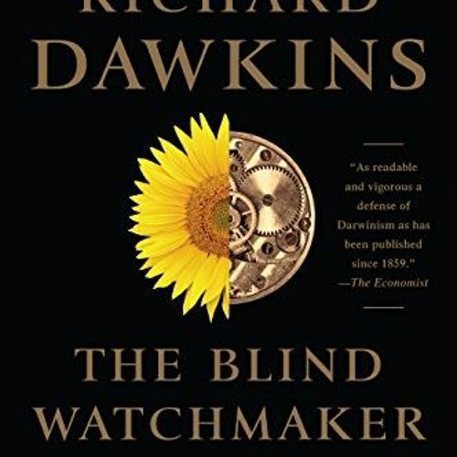 VIEW EPUB 📙 The Blind Watchmaker: Why the Evidence of Evolution Reveals a Universe w