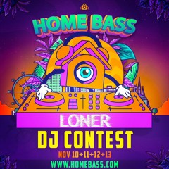 Home Bass 2022 Dj Contest - LONER