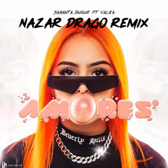Amores (Nazar Drago Remix)
