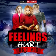 DJ ROY PRESENT FEELINGS HURT R&B MIX