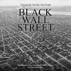 [Read] EPUB KINDLE PDF EBOOK Black Wall Street: The History of the Greenwood District Before the Tul