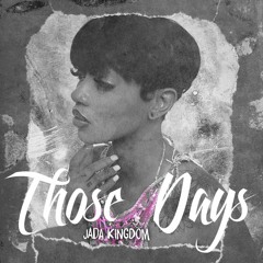 Jada Kingdom - Those Days (Money Well Spent) - Single 2024