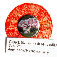 CORE (Live In The Depths Edit)