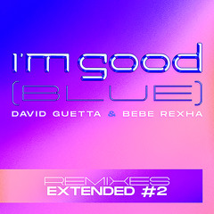 David Guetta & Bebe Rexha - I'm Good (Blue) [R3HAB Extended Remix]