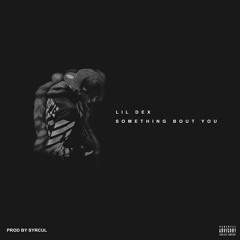 Syrcul - Something Bout You (Prod By Syrcul)