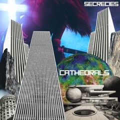 Secrecies - Cathedrals