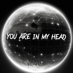 KID VINCENT - YOU ARE IN MY HEAD (UFO361 KID VINCENT REMIX)