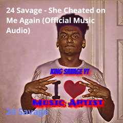 She Cheated on Me Again (feat. King Savage Yt)