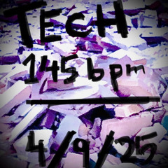 TECH 145bpm / 04-09-25