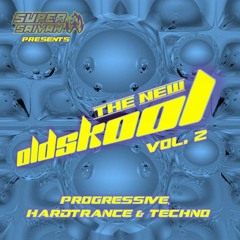 SUPER SAIYAN pres. THE NEW OLDSKOOL VOL.2 - Progressive, Hardtrance & Techno