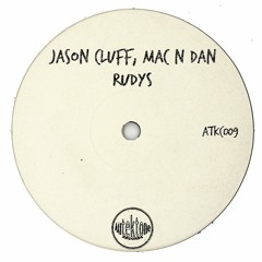Jason Cluff, Mac N Dan "Rudys" (Original Mix)(Preview)(Taken from Tektones #9)(Out Now)