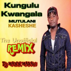 Kungulu Kwangala Remix