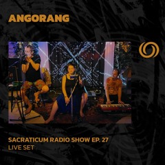 ANGORANG | Sacraticum Radio Show Ep. 27 | 15/03/2024
