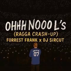 Ohhh Nooo L's!!! (Ragga Crash-Up)