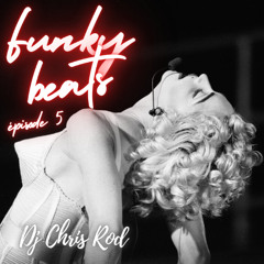 Dj Chris Rod "FUNKY BEATS" - Épisode 5