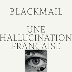 BLACKMAIL - Une Hallucination Française