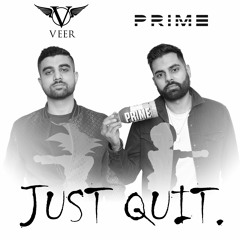 JUST QUIT. | PRIME X VEER | PUNJABI HYPE MASHUP