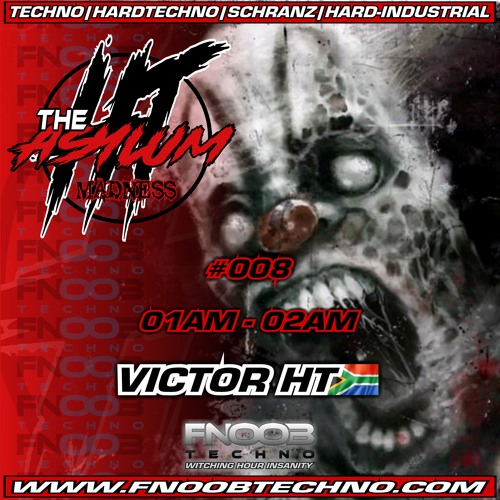 ☆VICTOR HT☆ @ FNOOB TECHNO PRESENTS _💀_THE ASYLUM #008_💀