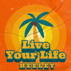 Heeley - Live Your Life