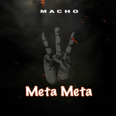 Macho - Meta Meta