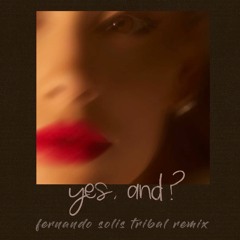 Ariana Grande - Yes, And (Fernando Solis Tribal Remix) BUY