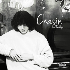 Chasin' feat.TUDAKYO
