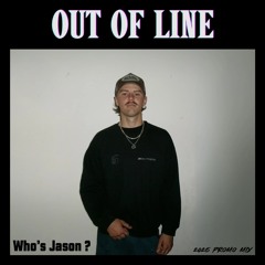 OUT OF LINE -Who’s Jason