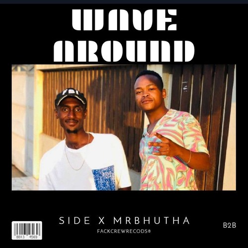WAVE AROUND-SIDE X MRBHUTHA. [FCKW RADIO]®