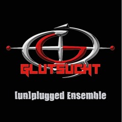 GLUTSUCHT (un)plugged Ensemble - Urbane Dekadenz