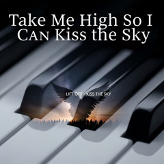 Take Me High So I Can Kiss The Sky - Original Vocal 2 Step Mix
