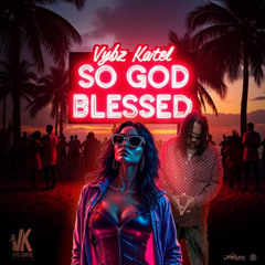 Vybz Kartel - So GOD Blessed (GANGSTA Remix)
