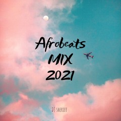 Afrobeats Mix 2021 Ft feat Buju, Focalistic, Tems, Wizkid, Davido + Many More