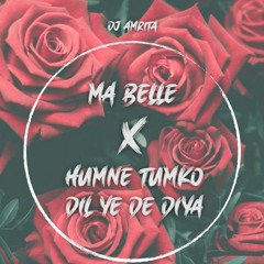 Ma Belle X Humne Tumko Dil Ye De Diya | DJ AMRITA