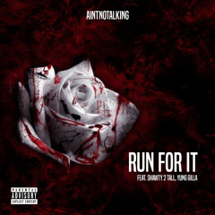 Run For It Feat. Shawty 2 Tall & Yung Gilla