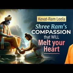 A Heart Melting Story That Reveals Shree Rams Compassion - Kevat Ram Leela