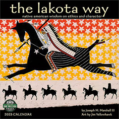 Read KINDLE 📩 The Lakota Way 2023 Wall Calendar: Native American Wisdom on Ethics an