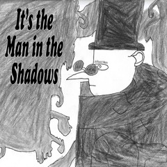 It's the Man in the Shadows - song by Hawkbaby #1