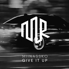 Miinassko - Give It Up | Free Download |