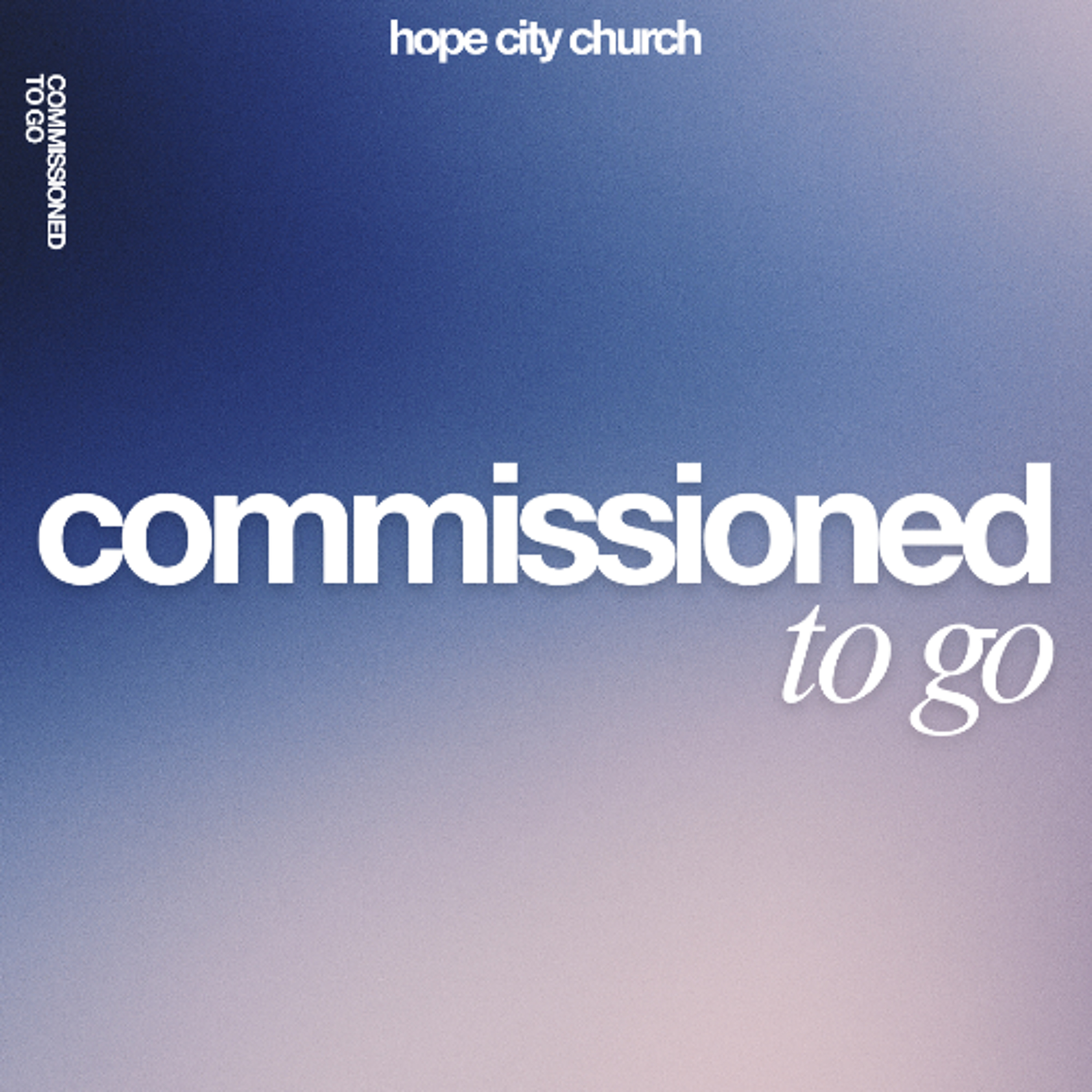 Commissioned To Go / Pastor Jessie Stuck episode artwork
