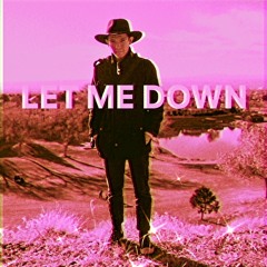 Let Me Down