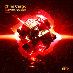 Chris Cargo - Dawntreader (Original Mix) [JourneyDeep Records]