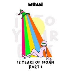 12 Years of Moan Part.1