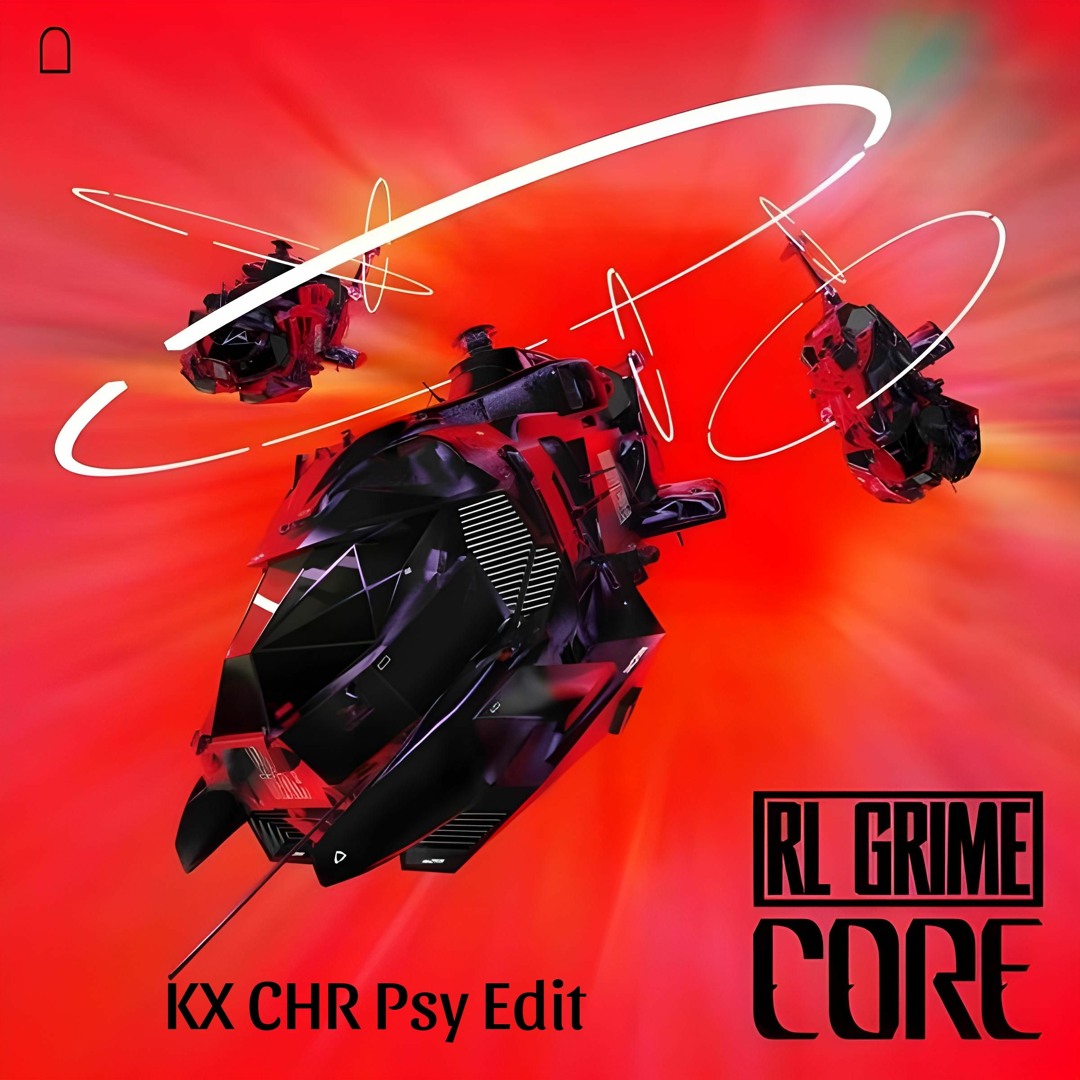 Stream RL GRIME - CORE (KX CHR Psy Edit) [FREE DOWNLOAD] by KX CHR