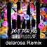 Do It For You - delarosa Remix