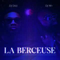 La Berceuse (Kompa) - Dj Did x Dj W+