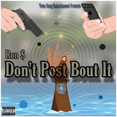 Ron Dolla - Dont Post Bout It (Audio)