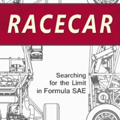 DOWNLOAD KINDLE 🎯 Racecar: Searching for the Limit in Formula SAE by  Matt Brown EPU