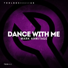 Mark Armitage - Dance With Me (Original Mix) [Toolbox House]